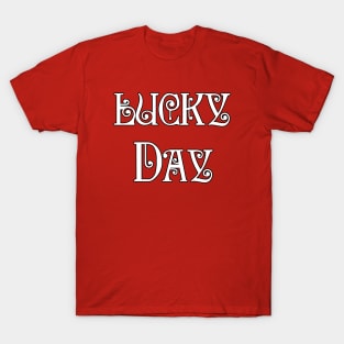 lucky day T-Shirt